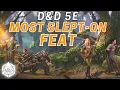The MOST UNDERRATED Feat in D D D D 5E