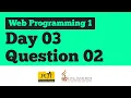 Day 3 Question 02 Web Programming Practical Question Session