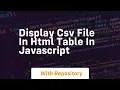 Display csv file in html table in javascript