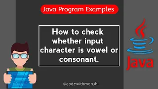 Java Program to check whether input character is vowel or consonant