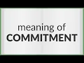 Commitment meaning of Commitment