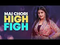 Download Lagu Mai Chori High Figh - New Haryanvi Songs | Lambe Thade Chore Ka Kar Diya Na | Pariya Bargi Chori Thi