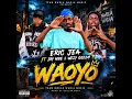 Waoyo —Eric jea ft jay nike & wezy geezo (official music audio)