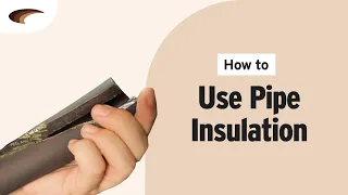 How To Use Pipe Insulation