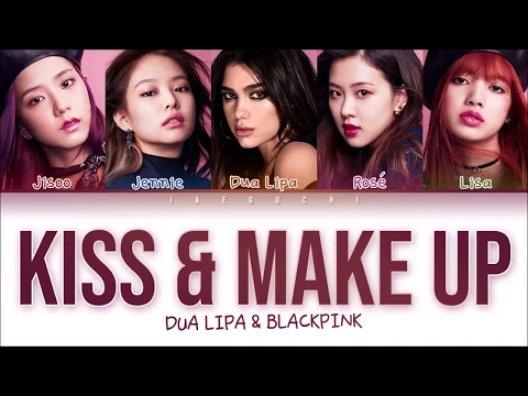 Download MP3 BLACKPINK & DUA LIPA - 'KISS AND MAKE UP' LYRICS (Color Coded Eng/Rom/Han)