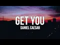 Download Lagu Daniel Caesar - Get You (feat. Kali Uchis) (Lyrics)