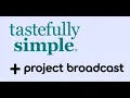 Tastefully Simple Project Broadcast Training