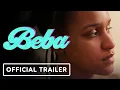 Download Lagu Beba - Official Trailer (2022) Rebeca Huntt