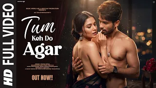 New Song 2026 | New Hindi Song | Tum Keh Do Mein Had Se | Romantic Song | Hindi Video Song