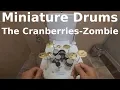 Download Lagu The Cranberries-Zombie🥁Miniature Drums🥁