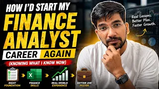 How I d Start My Finance Analyst Career Again Knowing What I Know Now