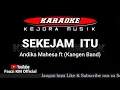 Download Lagu SEKEJAM ITU - Andika Mahesa ft ( Kangen Band ) KARAOKE/LIRIK