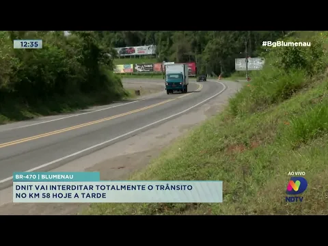 BR-470: Dnit vai interditar totalmente o trânsito no km 58 hoje a tarde