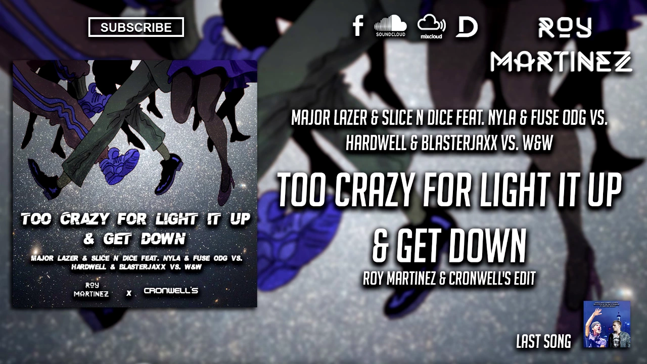 Too Crazy For Light It Up & Get Down (Roy Martinez & Cronwell's Edit)