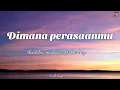 Download Lagu Dimana Perasaanmu-Andika Mahesa ft Dodhy (lirik lagu)