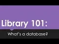 Library 101 What s a Database