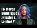 Fixing Maven Build Issues in JHipster Projects with Lombok Integration