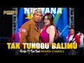 Download Lagu TAK TUNGGU BALIMU - BRODIN FT. YUNI YUNEL OM NIRWANA COMEBACK (Official Music Video)