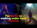 The Secrets to Walking under Open Heavens APOSTLE JOSHUA SELMAN