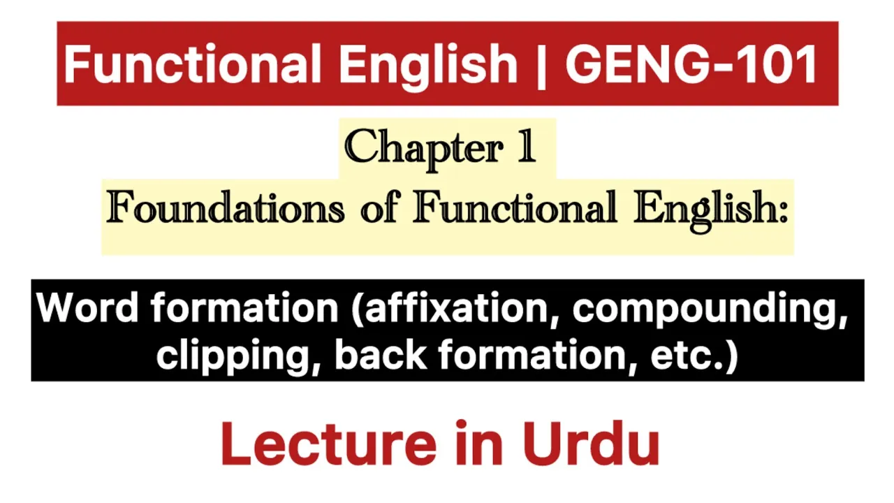 Functional English | GENG-101 | Chp 1 | Word Formation (affixation, compounding, clipping etc)