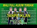 Download Lagu List lagu terbaik WALI TANPA IKLAN | full album nostalgiaTERBARU