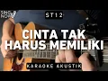 Download Lagu Cinta Tak Harus Memiliki - ST 12 (Karaoke Akustik)