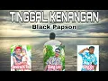 Download Lagu TINGGAL KENANGAN __ Black Papson