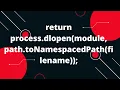 return process dlopen module path toNamespacedPath filename