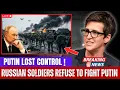 Lagu SIVERSK CRISIS 700 Russians Flee in Panic Ukraine's Drones Collapse | 50K Losses | Rachel Maddow!