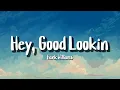 Download Lagu Hank Williams - Hey, Good Lookin' (Lyrics)
