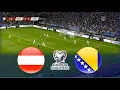 AUSTRIA vs BOSNIA and HERZEGOVINA | FIFA WORLD CUP 2026 EUROPEAN QUALIFIERS