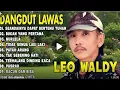 Download Lagu DANGDUT LAWAS DULU LEO WALDY LAGU LAWAS FULL ALBUM