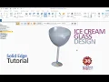 Solid Edge Ice Cream Glass Design Design an Ice Cream Glass in Solid Edge Solid Edge Beginners