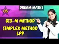 Introduction to Big M Method Simplex Method Linear Programming Dream Maths