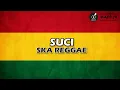 Download Lagu SUCI - PUDAR GAZZA | REGGAE SKA VERSION
