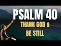 Morning Prayer with Psalm 40 Before You Start Your Day Be Still Before The Lord