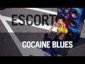 Escort - Cocaine Blues