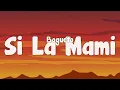 El Bogueto - Si La Mami (Letras/Lyrics)