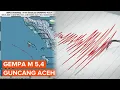 Lagu Gempa Magnitudo 5,4 Guncang Barat Laut Sinabang Aceh