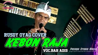 Download Rusdy Oyag Cover II Kebon Raja II Bah Adis MP3