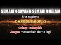 Download Lagu SEMAKIN SAYANG SEMAKIN KEJAM - Rita Sugiarto - Karaoke dangdut koplo (COVER) KORG Pa3X