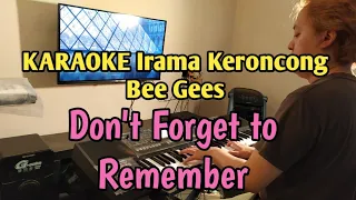 Download Don't Forget to Remember - Bee Gees | Karaoke Irama Keroncong HQ Audio MP3