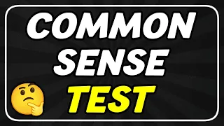 Common Sense Test That 87 of People Fail