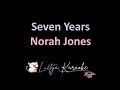 Seven Years - Norah Jones (Karaoke)