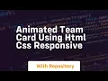 Animated team card using html css responsive