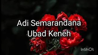 Download Adi Semarandana - Ubad Keneh. MP3