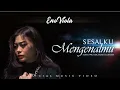 Download Lagu ENO VIOLA - SESALKU MENGENALMU [ Offcial Music Video ]