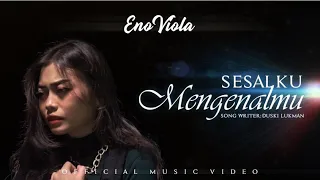 eno viola sesalku mengenalmu offcial music video