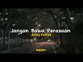 Download Lagu Rizky Febian - Jangan Bawa Perasaan ( Lirik Lagu )