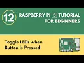 Toggle LEDs when Button is Pressed Challenge 2 - Raspberry Pi 5 Tutorial